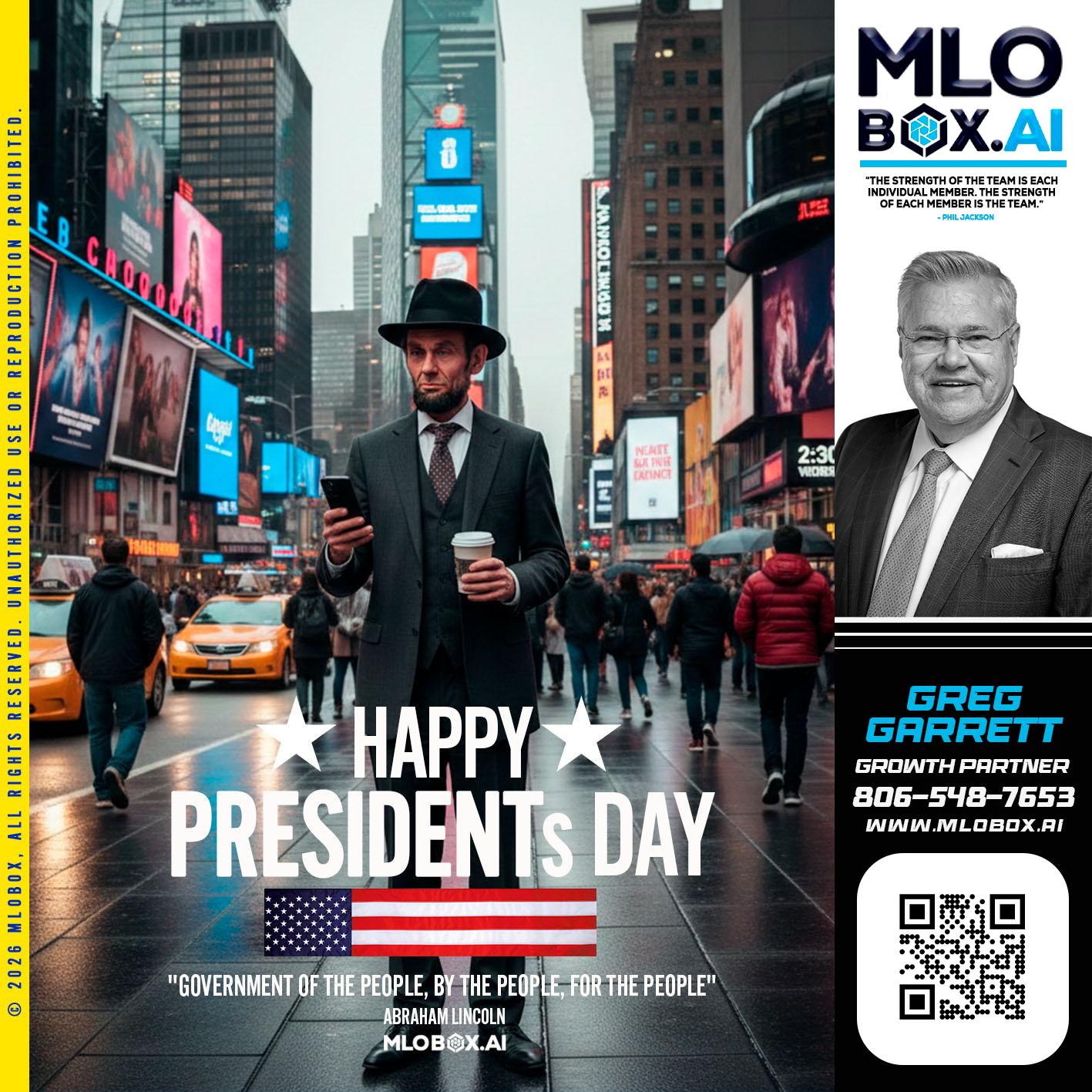 HAPPY PRESIDENTS DAY - Greg Garrett -Real Estate Broker & Lender