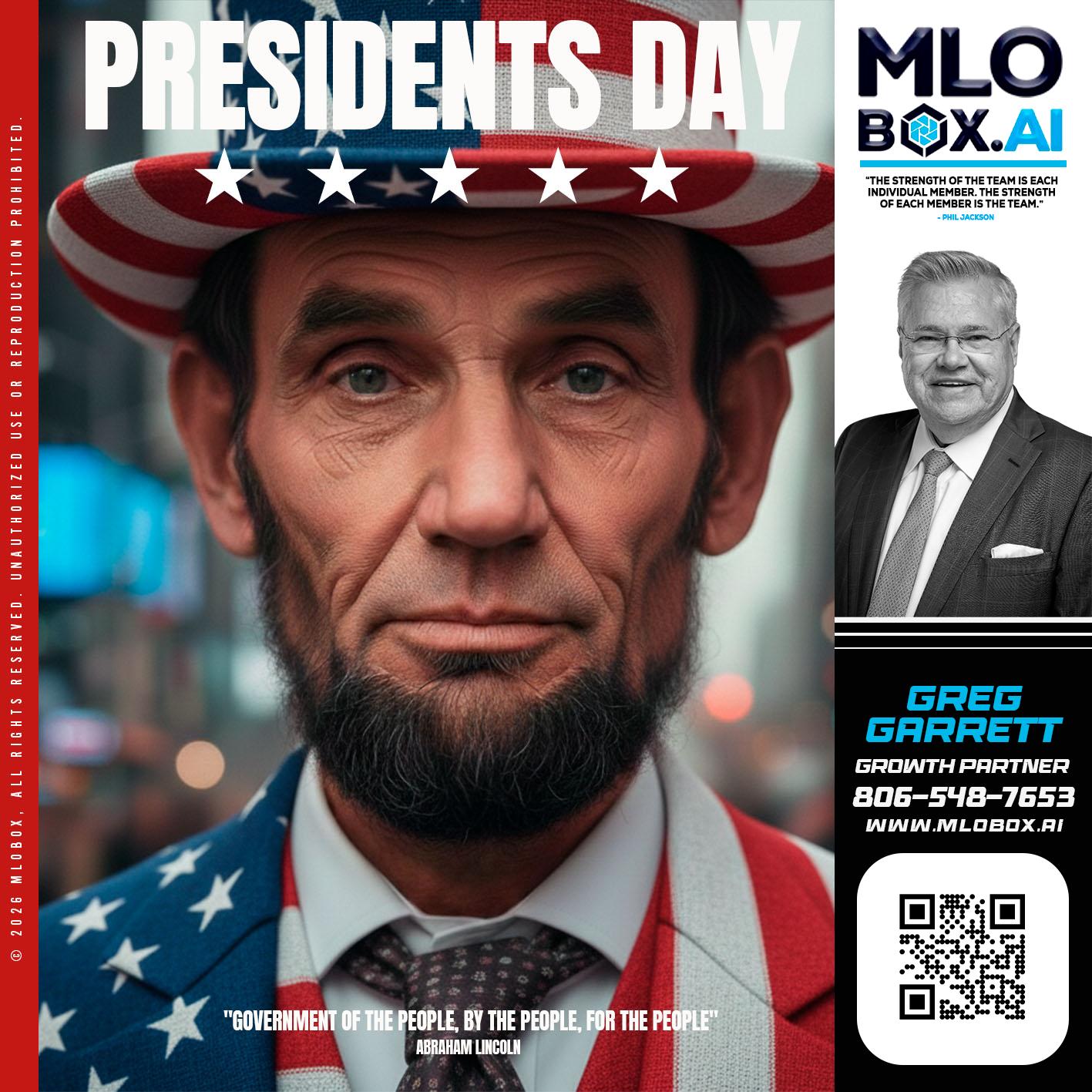 PRESIDENTS DAY - Greg Garrett -Real Estate Broker & Lender