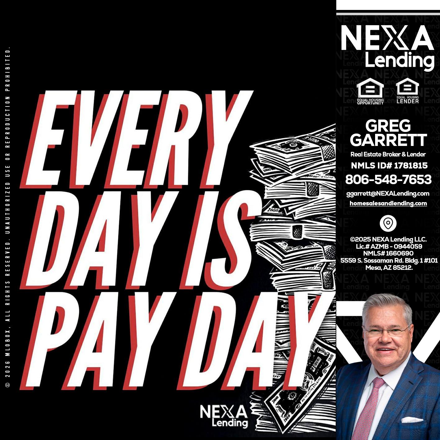 EVERY DAY IS PAY DAY - Greg Garrett -Real Estate Broker & Lender