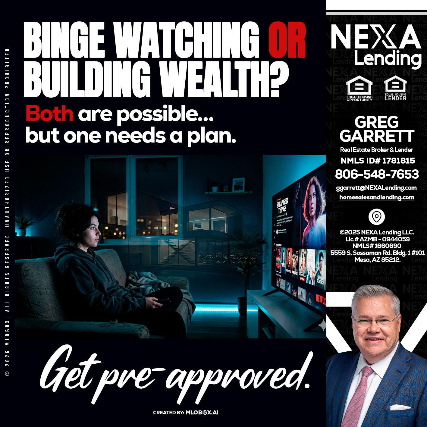 BINGE WATCHING - Greg Garrett -Real Estate Broker & Lender