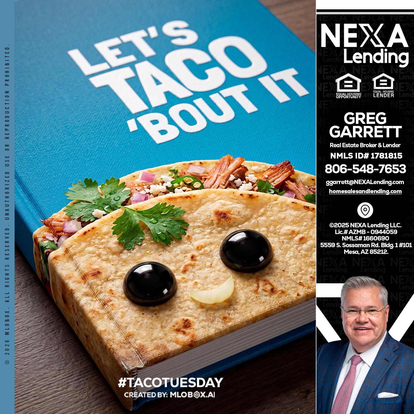 LETS TACO ABOUT IT - Greg Garrett -Real Estate Broker & Lender